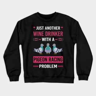 Wine Drinker Pigeon Racing Race Crewneck Sweatshirt